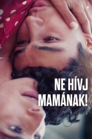 Ne hívj mamának!