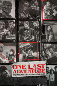 Egy utolsó kaland: Így készült a Stranger Things 5. évada (One Last Adventure: The Making of Stranger Things 5)