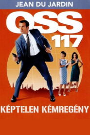 OSS 117 – Képtelen kémregény